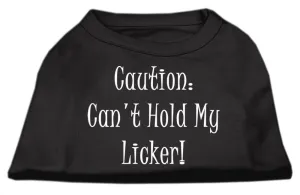 Can't Hold My Licker Screen Print Shirts Black  Lg (14)